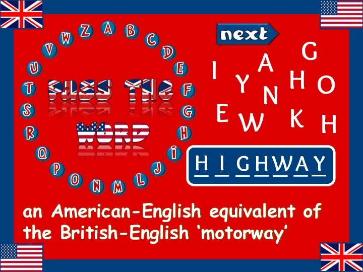an American-English equivalent of the British-English ‘motorway’ N O E K H