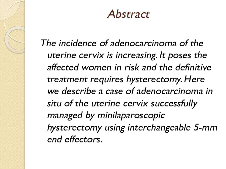 Abstract The incidence of adenocarcinoma of the uterine cervix is increasing. It