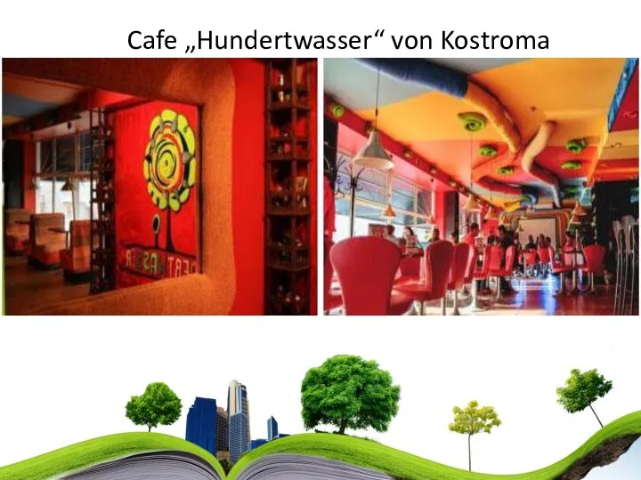 Cafe „Hundertwasser“ von Kostroma
