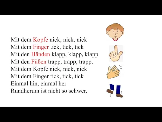 Mit dem Kopfe nick, nick, nick Mit dem Finger tick, tick, tick