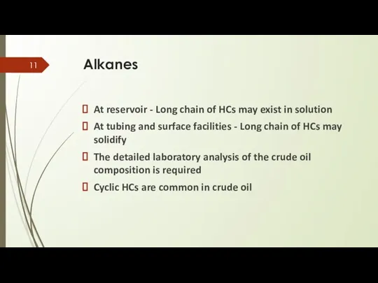 Alkanes At reservoir - Long chain of HCs may exist in solution