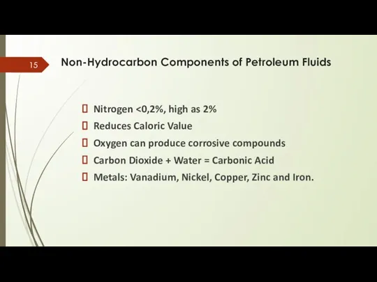 Nitrogen Reduces Caloric Value Oxygen can produce corrosive compounds Carbon Dioxide +