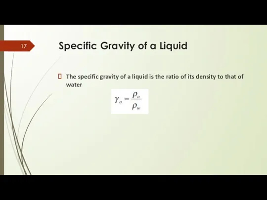 Specific Gravity of a Liquid The specific gravity of a liquid is