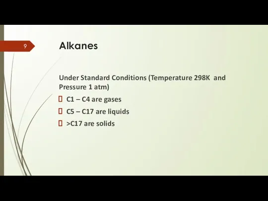 Alkanes Under Standard Conditions (Temperature 298K and Pressure 1 atm) C1 –