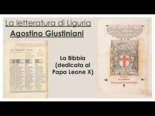 La letteratura di Liguria Agostino Giustiniani La Bibbia (dedicata al Papa Leone X)