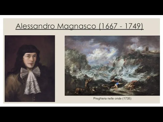 Alessandro Magnasco (1667 - 1749) Preghiera nelle onde (1735)