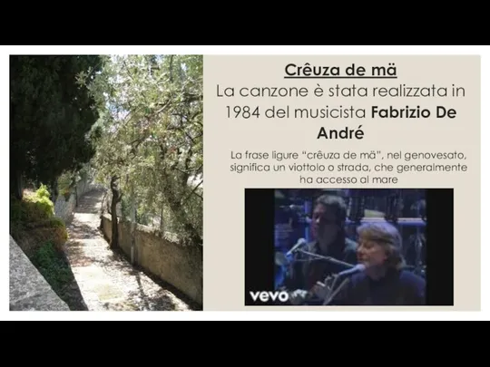 Crêuza de mä La canzone è stata realizzata in 1984 del musicista