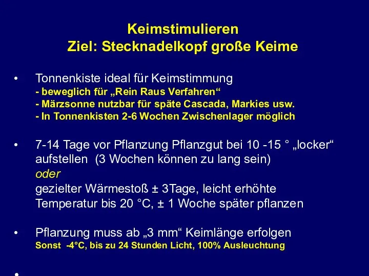 Keimstimulieren Ziel: Stecknadelkopf große Keime Tonnenkiste ideal für Keimstimmung - beweglich für