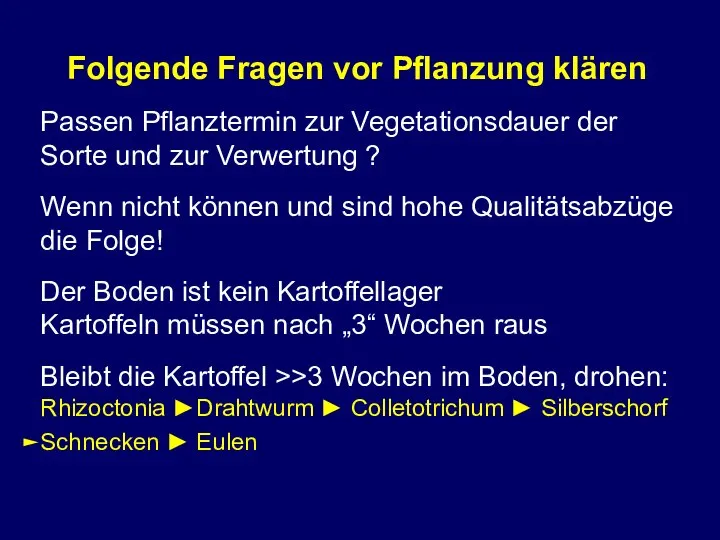 Folgende Fragen vor Pflanzung klären Passen Pflanztermin zur Vegetationsdauer der Sorte und