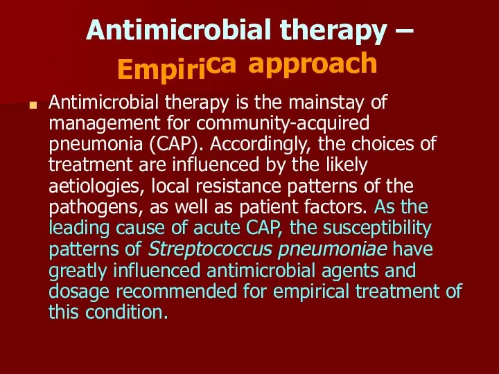 Antimicrobial therapy – Empiri ca approach Antimicrobial therapy is the mainstay of
