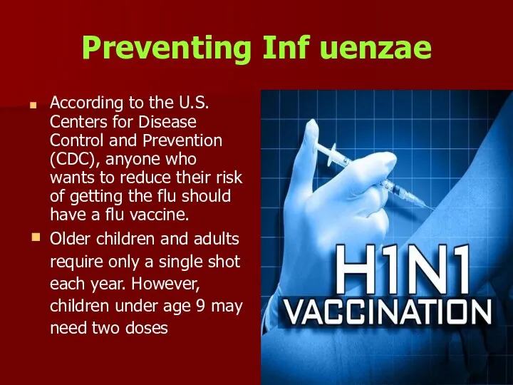 Preventing Inf uenzae According to the U.S. ■ Centers for Disease Control