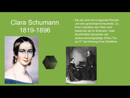 Clara Schumann 1819-1896 Sie war eine hervorragende Pianistin und eine großartige Komponistin.