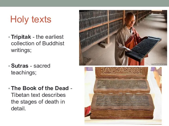 Holy texts Tripitak - the earliest collection of Buddhist writings; Sutras -