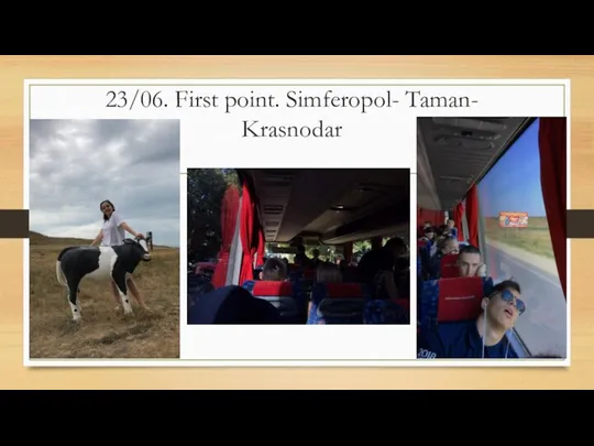 23/06. First point. Simferopol- Taman- Krasnodar