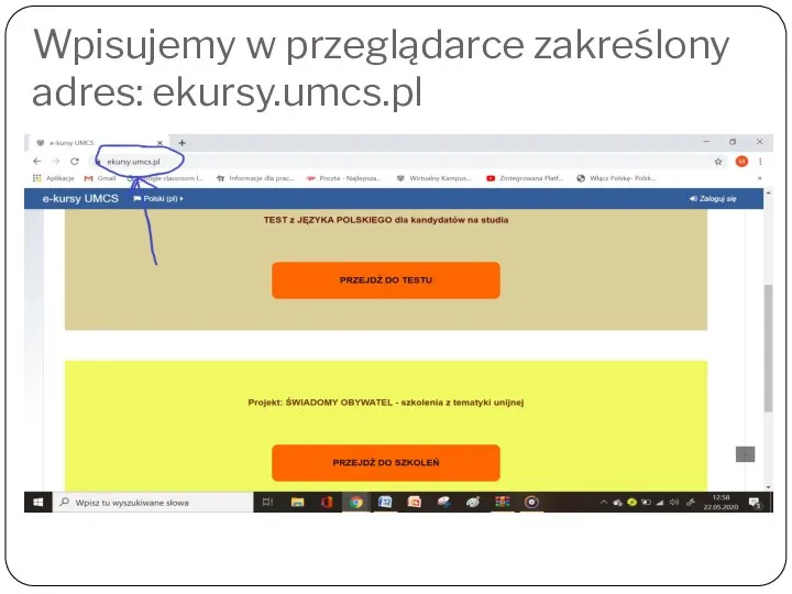 Wpisujemy w przeglądarce zakreślony adres: ekursy.umcs.pl