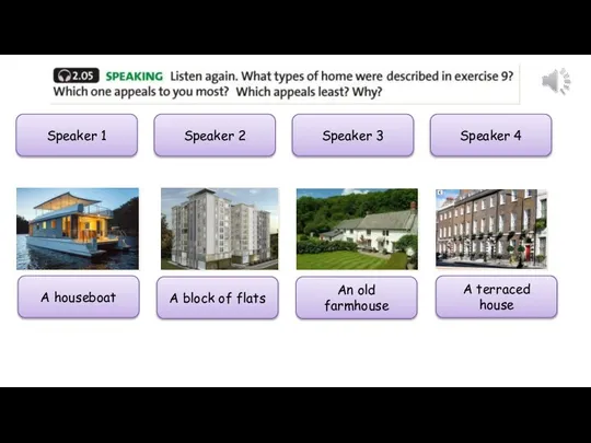 Speaker 1 Speaker 2 Speaker 3 Speaker 4 A houseboat A block