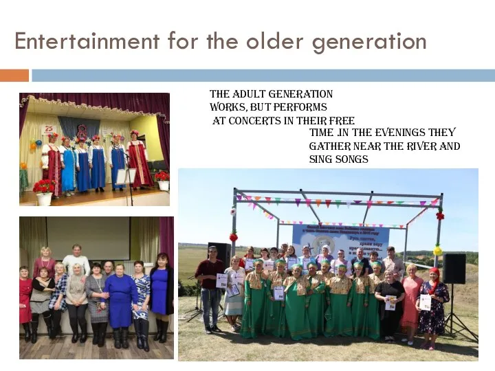 Entertainment for the older generation the adult generation works, but performs at