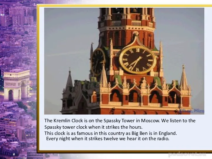 The Kremlin Clock is on the Spassky Tower in Moscow. We listen