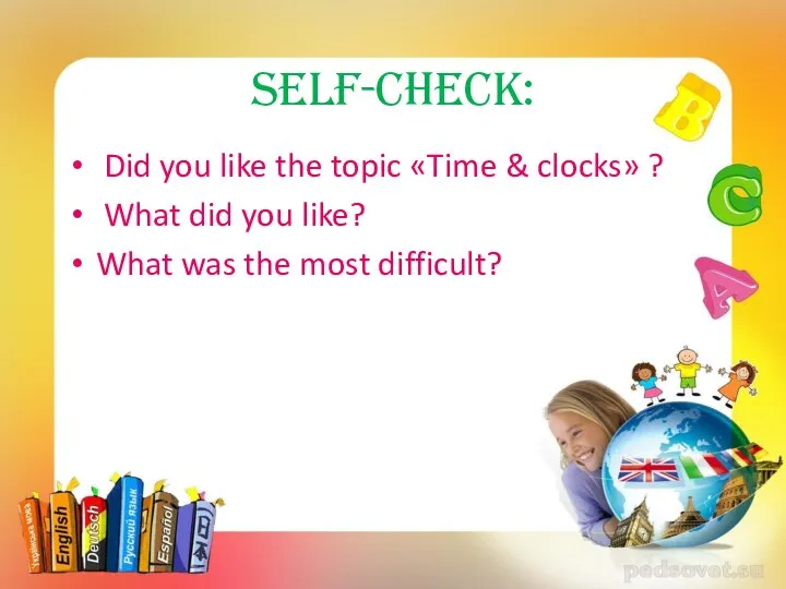 Self-check: Did you like the topic «Time & clocks» ? What did