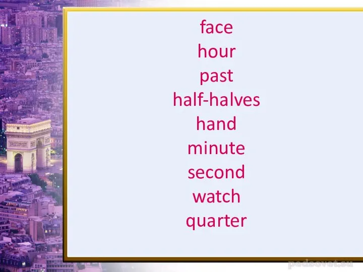 face hour past half-halves hand minute second watch quarter