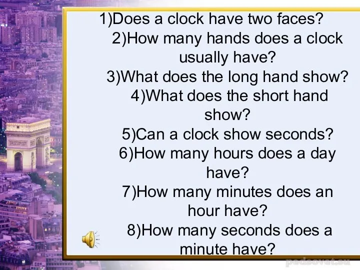 1)Does a clock have two faces? 2)How many hands does a clock