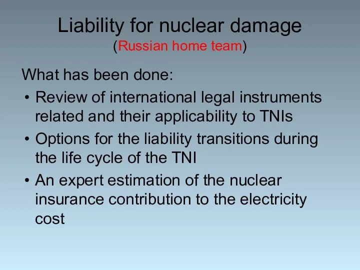 Liability for nuclear damage (Russian home team) What has been done: Review