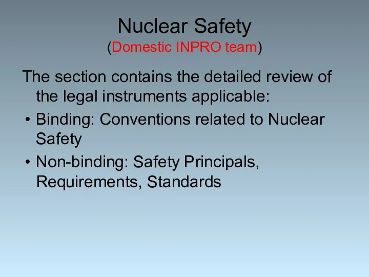 Nuclear Safety (Domestic INPRO team) The section contains the detailed review of
