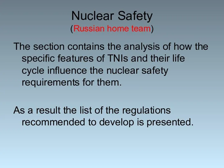 Nuclear Safety (Russian home team) The section contains the analysis of how