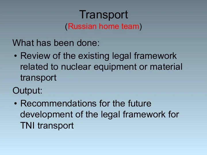 Transport (Russian home team) What has been done: Review of the existing