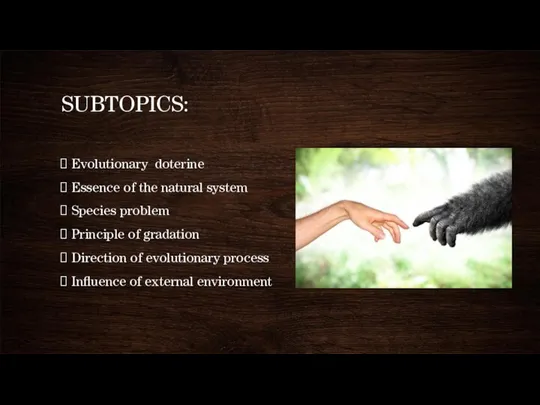 SUBTOPICS: Evolutionary doterine Essence of the natural system Species problem Principle of