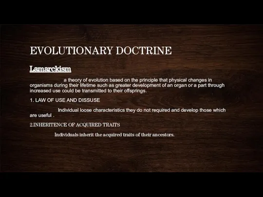 EVOLUTIONARY DOCTRINE Lamarckism a theory of evolution based on the principle that