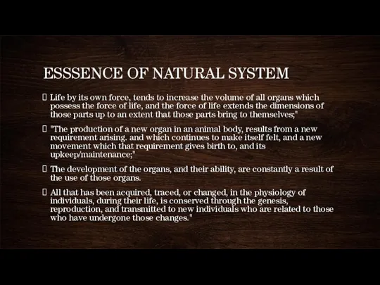 ESSSENCE OF NATURAL SYSTEM Life by its own force, tends to increase