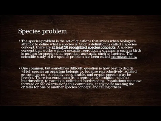 Species problem The species problem is the set of questions that arises