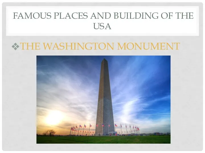 FAMOUS PLACES AND BUILDING OF THE USA THE WASHINGTON MONUMENT