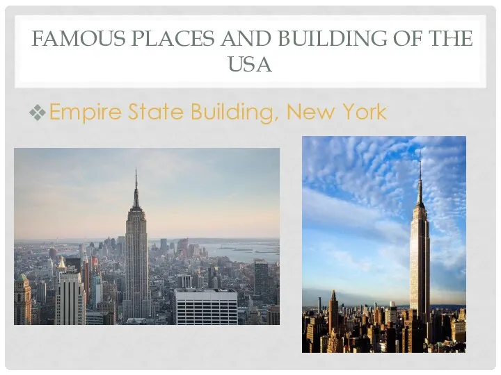 FAMOUS PLACES AND BUILDING OF THE USA Empire State Building, New York