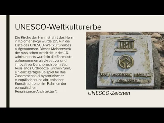 UNESCO-Weltkulturerbe Die Kirche der Himmelfahrt des Herrn in Kolomenskoje wurde 1994 in