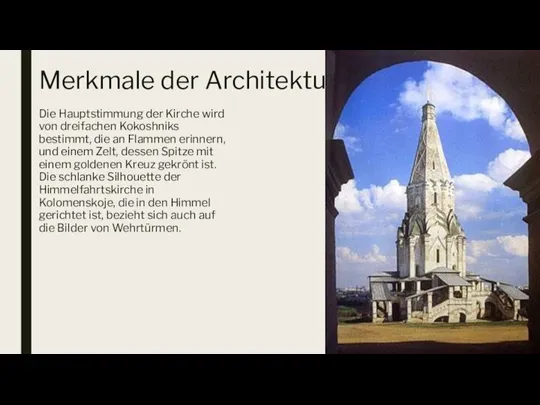 Merkmale der Architektur Die Hauptstimmung der Kirche wird von dreifachen Kokoshniks bestimmt,