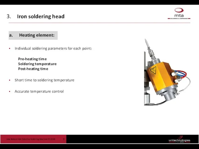 Heating element: Individual soldering parameters for each point: Pre-heating time Soldering temperature