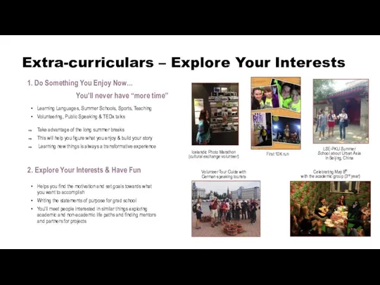 Extra-curriculars – Explore Your Interests 1. Do Something You Enjoy Now… You’ll