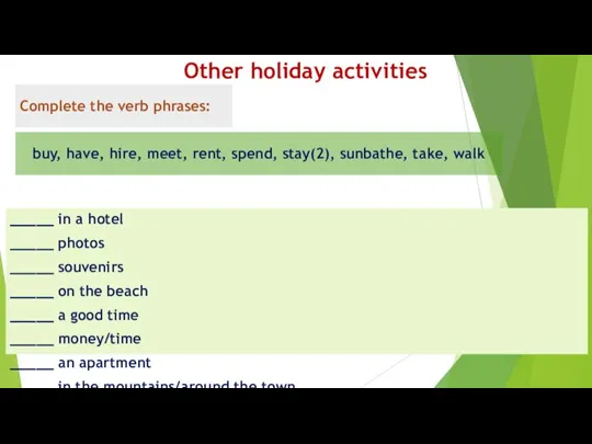 Other holiday activities _____ in a hotel _____ photos _____ souvenirs _____
