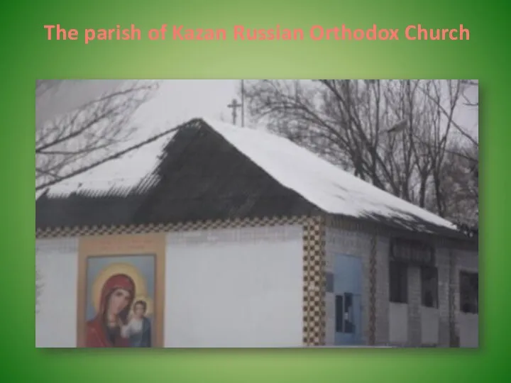 The parish of Kazan Russian Orthodox Church
