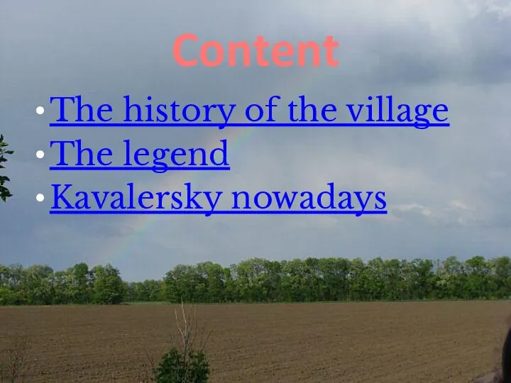 Content The history of the village The legend Kavalersky nowadays