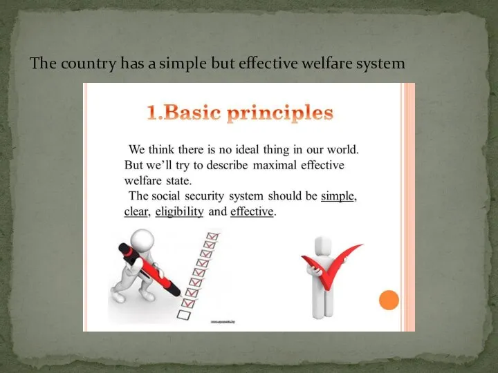 The country has a simple but effective welfare system