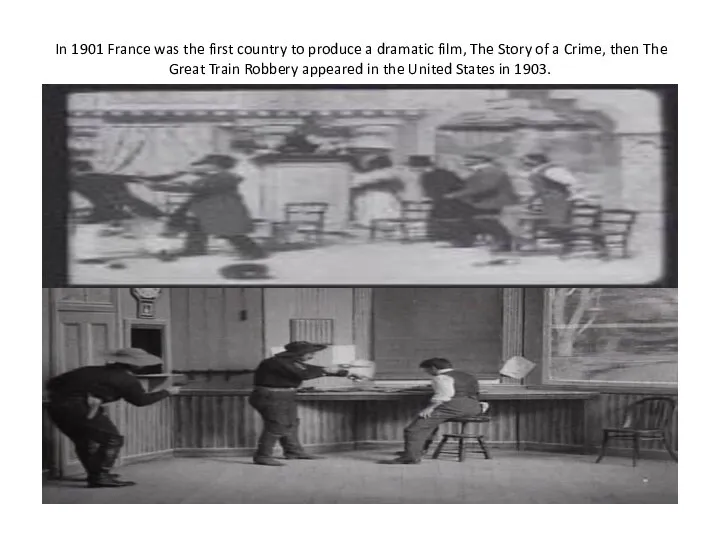 In 1901 France was the first country to produce a dramatic film,