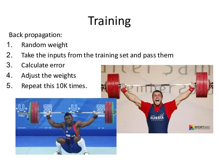 Training Back propagation: Random weight Take the inputs from the training set