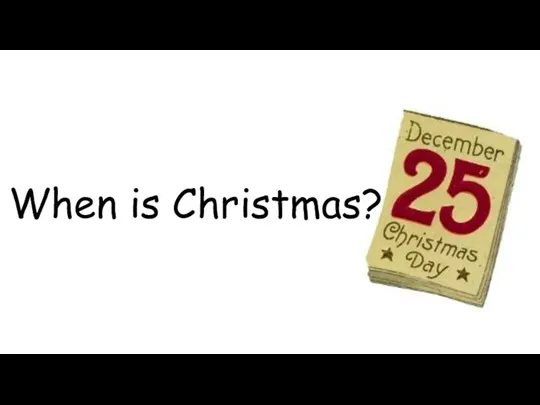 When is Christmas?