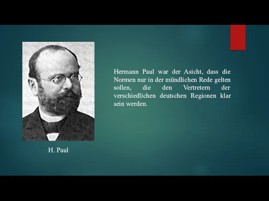 H. Paul Hermann Paul war der Asicht, dass die Normen nur in