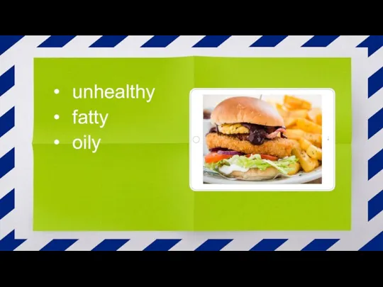 unhealthy fatty oily