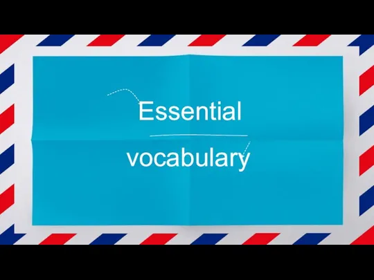 Essential vocabulary