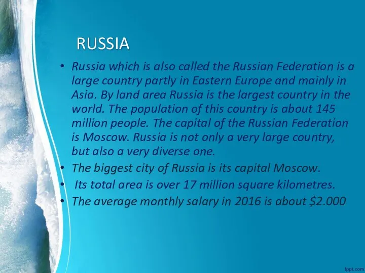 RUSSIA Russia which is also called the Russian Federation is a large